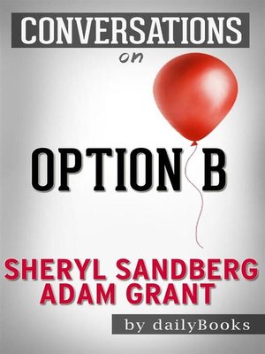 cover image of Option B--By Sheryl Sandberg and Adam Grant | Conversation Starters